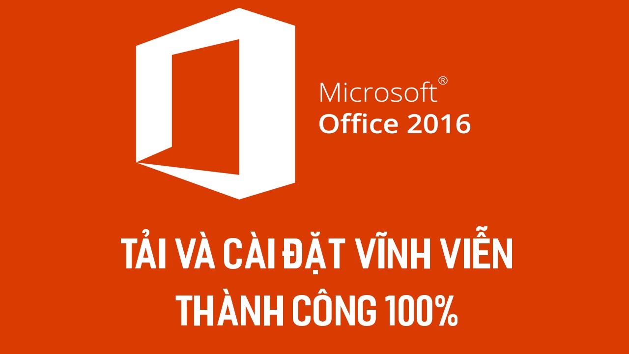 Cài Đặt Office 2016 Thành Công 100% Sử Dụng Vĩnh Viễn