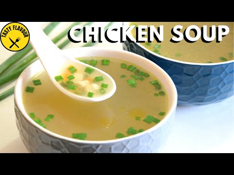 AMAZINGLY DELICIOUS CHICKEN CLEAR SOUP | EASY AND DELICIOUS SOUP IN 10 MINUTES | CHICKEN SOUP RECIPE