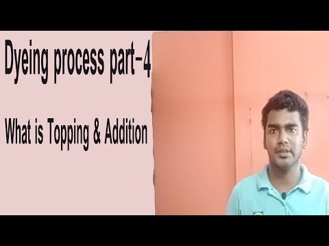 Dyeing process,part-4; Topping and Addition procedure